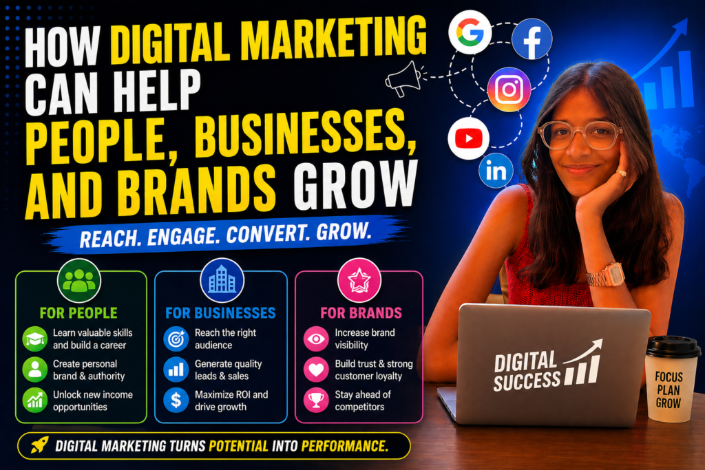 How Digital Marketing Can Help People, Businesses, and Brands Grow?